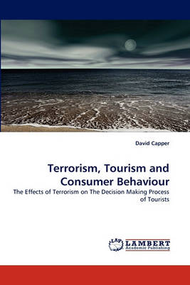 Book cover for Terrorism, Tourism and Consumer Behaviour