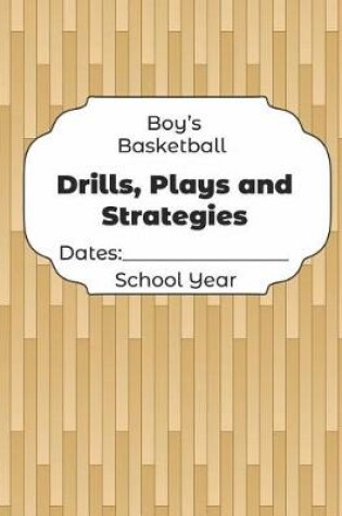 Cover of Boys Basketball Drills, Plays and Strategies Dates