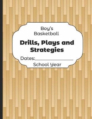 Book cover for Boys Basketball Drills, Plays and Strategies Dates
