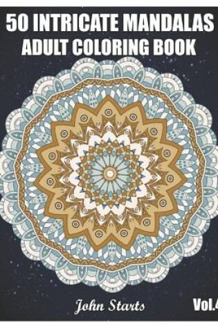 Cover of 50 Intricate Mandalas