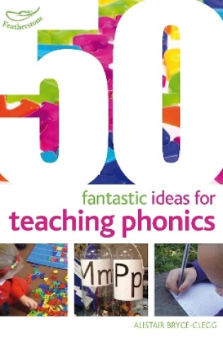 Cover of 50 Fantastic ideas for teaching phonics