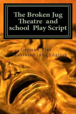 Cover of The Broken Jug Theatre and school Play Script