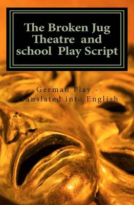 Book cover for The Broken Jug Theatre and school Play Script