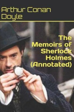 Cover of The Memoirs of Sherlock Holmes (Annotated)