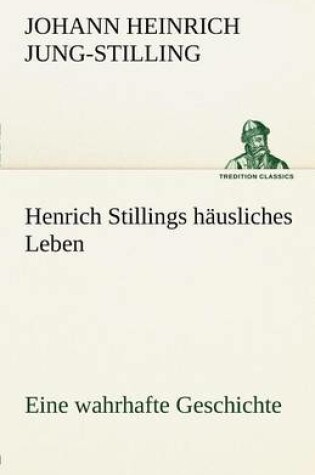 Cover of Henrich Stillings H Usliches Leben