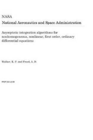 Cover of Asymptotic Integration Algorithms for Nonhomogeneous, Nonlinear, First Order, Ordinary Differential Equations