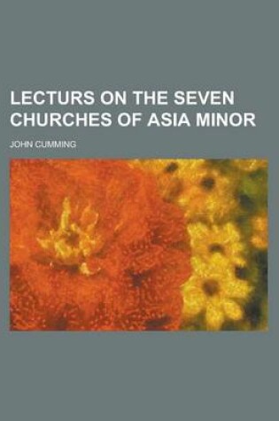Cover of Lecturs on the Seven Churches of Asia Minor
