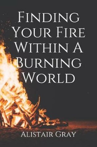 Cover of Finding Your Fire Within A Burning World