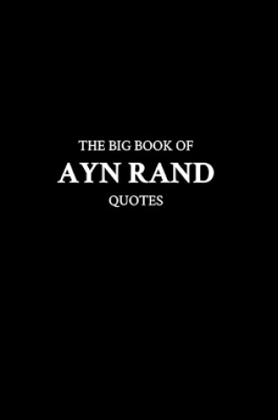 Cover of The Big Book of Ayn Rand Quotes