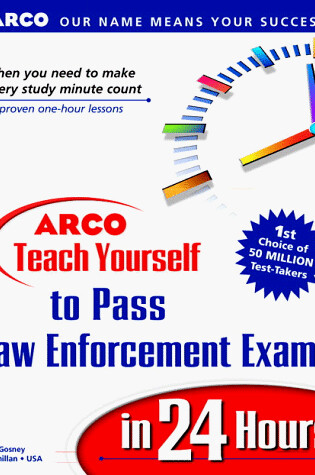 Cover of Arco Teach Yourself to Pass Law Enforcement Exams in 24 Hours