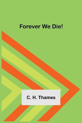 Book cover for Forever We Die!