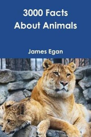 Cover of 3000 Facts About Animals