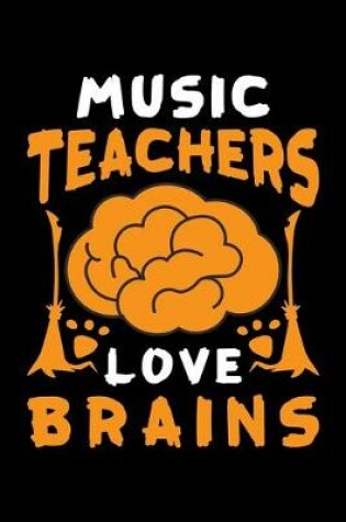 Cover of Music Teachers Love Brains