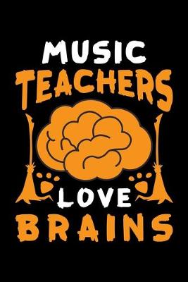 Book cover for Music Teachers Love Brains