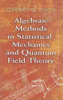 Cover of Algebraic Methods in Statistical Mechanics and Quantum Field Theory