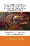 Book cover for Christmas Carols Sheet Music For Piano Keyboard & Organ Book 3