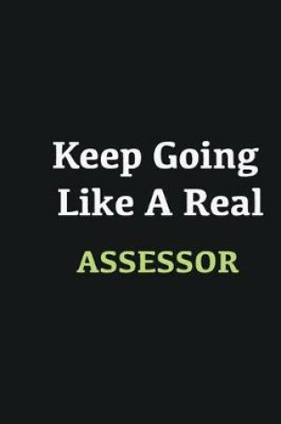 Cover of Keep Going Like a Real Assessor