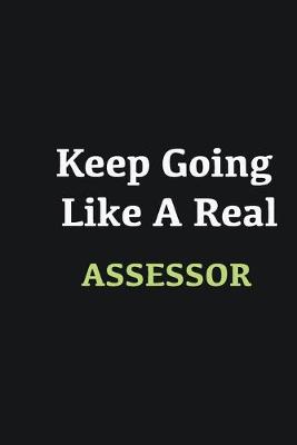 Book cover for Keep Going Like a Real Assessor