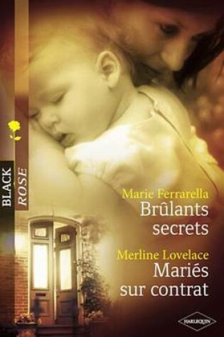 Cover of Brulants Secrets - Maries Sur Contrat (Harlequin Black Rose)
