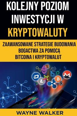 Book cover for Kolejny Poziom Inwestycji w Kryptowaluty