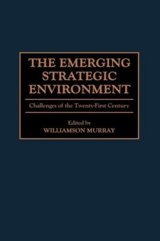 Cover of The Emerging Strategic Environment