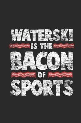 Book cover for Water Ski Is The Bacon Of Sports
