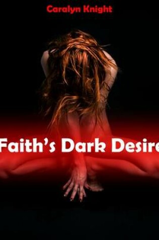 Cover of Faith's Dark Desire