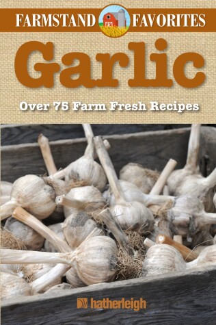 Cover of Garlic: Farmstand Favorites