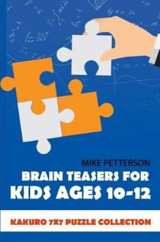 Cover of Brain Teasers For Kids Ages 10-12