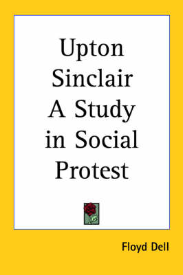 Book cover for Upton Sinclair A Study in Social Protest