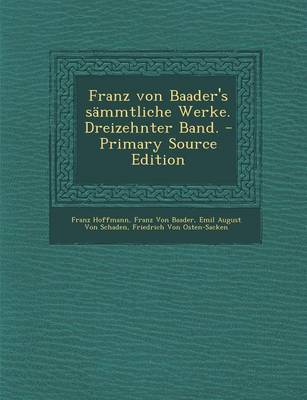 Book cover for Franz Von Baader's Sammtliche Werke. Dreizehnter Band. - Primary Source Edition