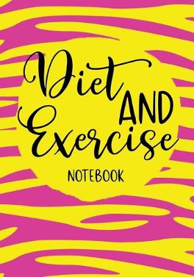 Book cover for Diet And Exercise Notebook