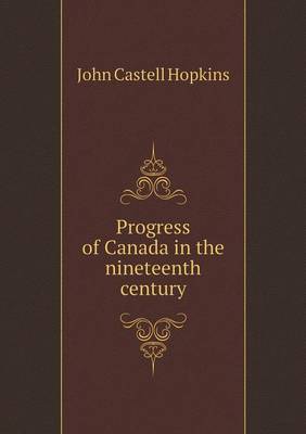 Book cover for Progress of Canada in the nineteenth century