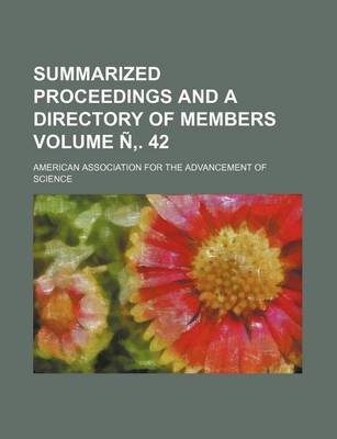 Book cover for Summarized Proceedings and a Directory of Members Volume N . 42