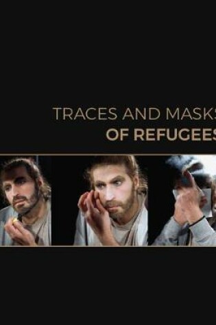 Cover of Traces and Masks of Refugees