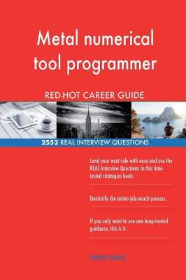 Book cover for Metal numerical tool programmer RED-HOT Career; 2552 REAL Interview Questions