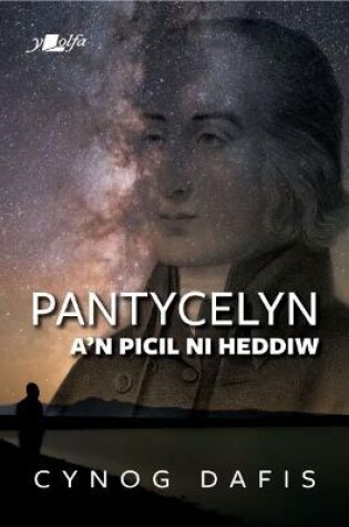 Cover of Pantycelyn a'n Picil Ni Heddiw