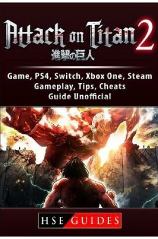 Cover of Attack on Titan 2 Game, PS4, Switch, Xbox One, Steam, Gameplay, Tips, Cheats, Guide Unofficial