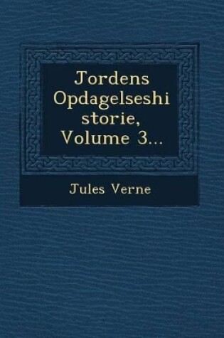 Cover of Jordens Opdagelseshistorie, Volume 3...