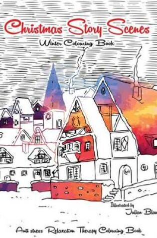 Cover of Christmas Story Scenes - Winter Colouring Book