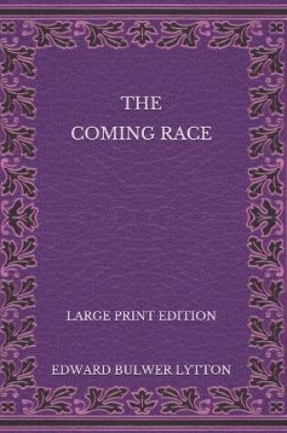 Cover of The Coming Race - Large Print Edition