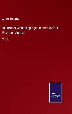 Book cover for Reports of Cases adjudged in the Court of Error and Appeal