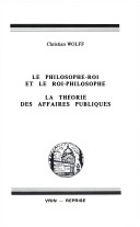 Cover of Christian Wolff: Le Philosophe-Roi Et Le Roi-Philosophe