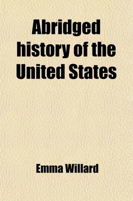 Book cover for Abridged History of the United States; Or, Republic of America