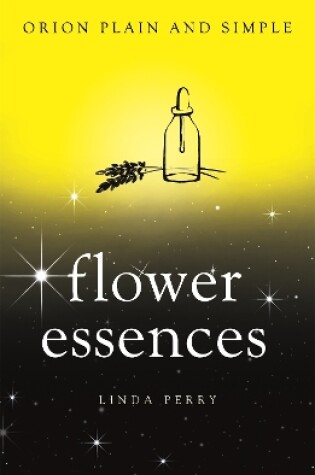 Cover of Flower Essences, Orion Plain and Simple