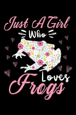 Book cover for Just a girl who loves frogs