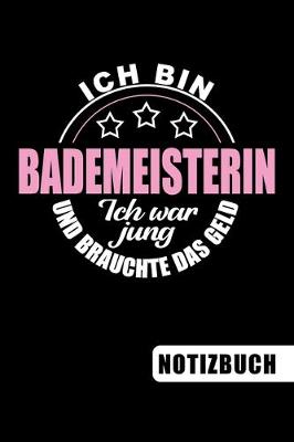 Book cover for Ich bin Bademeisterin - Ich war jung und brauchte das Geld