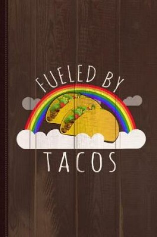 Cover of Fueled by Tacos Journal Notebook