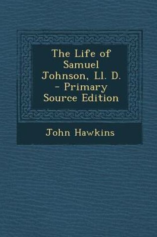 Cover of The Life of Samuel Johnson, LL. D. - Primary Source Edition