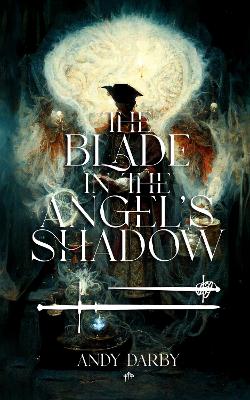 Book cover for The Blade in the Angel's Shadow